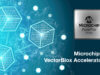 Microchip Reveals Software Development Kit and Neural Network IP for Easily Creating Low-Power FPGA Smart Embedded Vision Solutions