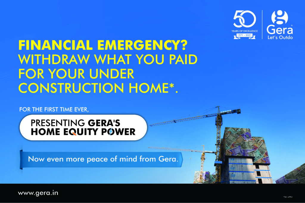 Pune…November 15, 2021…Gera Developments, with a track record of over 50 years, one of the pioneers of the real estate industry and the award-winning creators of premium residential and commercial projects including the innovative ChildCentric® Homes, in Pune, Goa and California, have come up with an unique initiative - Gera's Home Equity Power. This innovation is yet another industry first by Gera Developments to ease the liquidity pressure on their customers and financially empower the home buyers. 